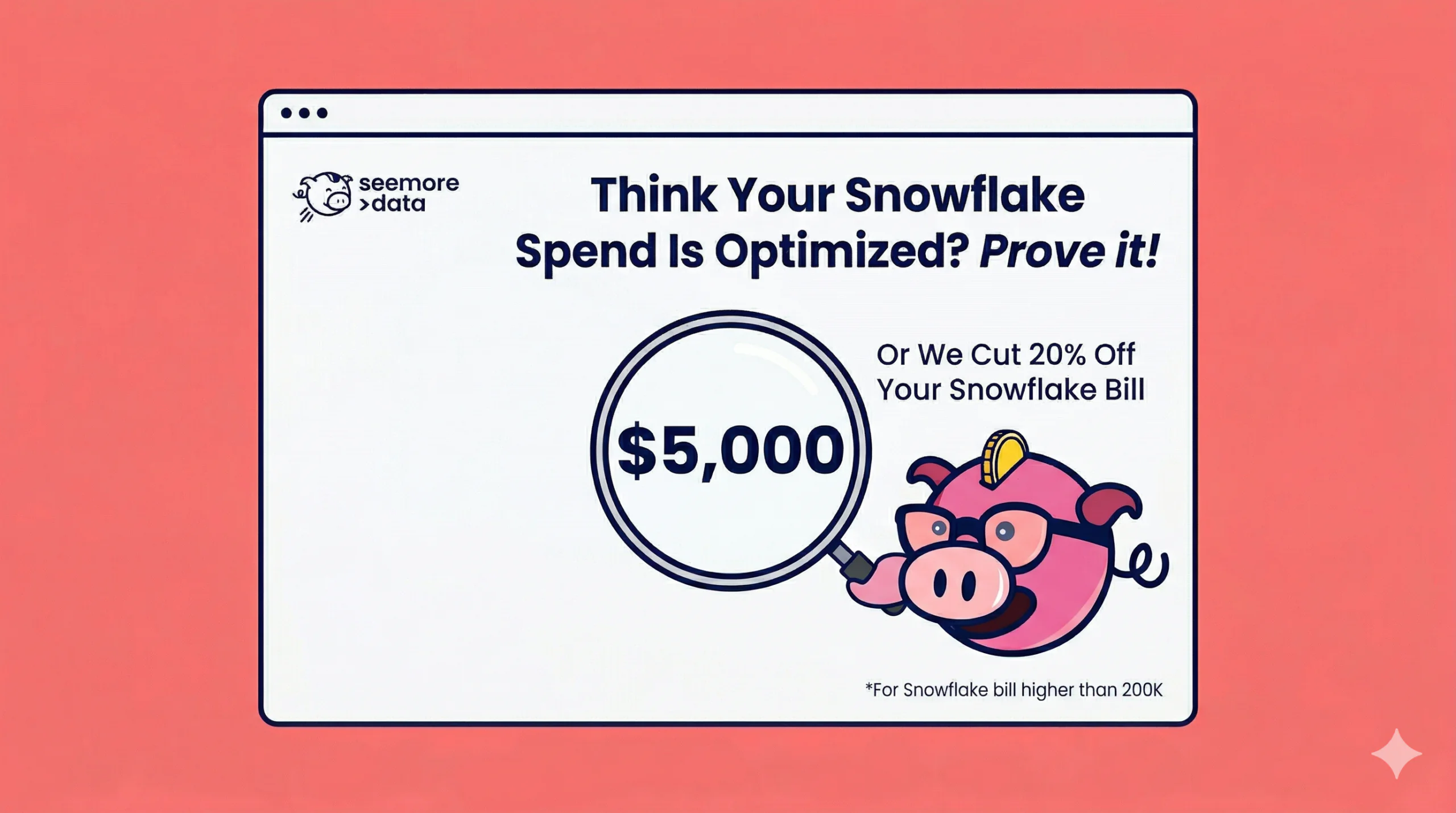 Seemore Data $5,000 challenge blog thumbnail. A coral-colored browser frame displays the text "Think Your Snowflake Spend Is Optimized? Prove it!" with a magnifying glass highlighting a $5,000 prize and the winking piggy bank mascot.